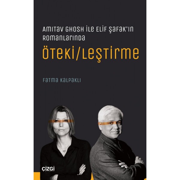 Amitav Ghosh ile Elif Şafak'ın Romanlarında Öteki/leştirme