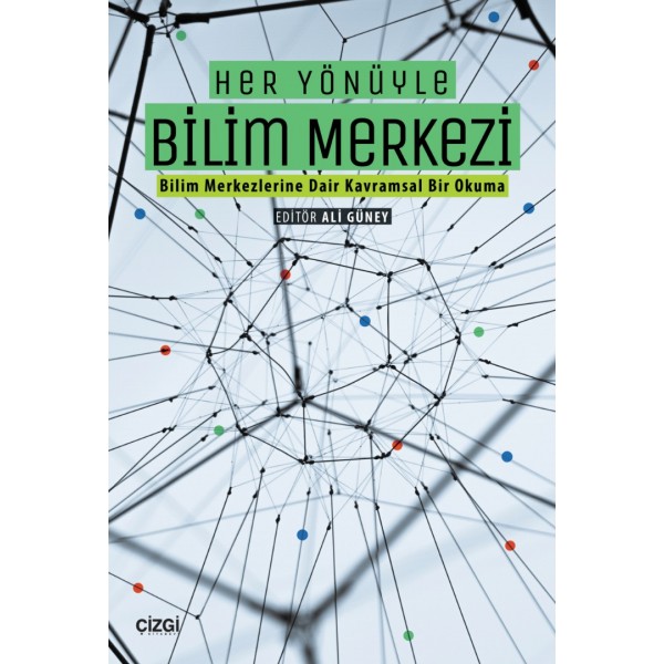 Her Yönüyle Bilim Merkezi | Bilim Merkezlerine Dair Kavramsal Bir Okuma