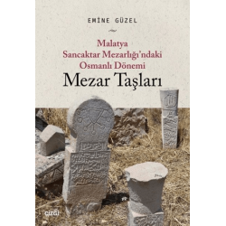 Malatya Sancaktar Mezarlığındaki Osmanlı Dönemi Mezar Taşları