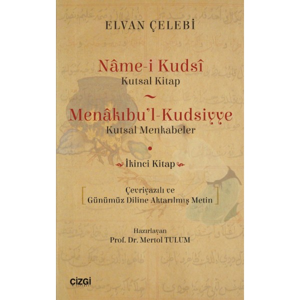 Nâme-i Kudsî (Kutsal Kitap) | Menâkıbu'l-Kudsiyye (Kutsal Menkabeler) Çevriyazılı ve Günümüz Dili