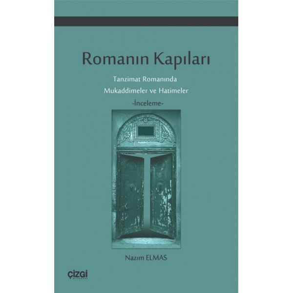 Romanın Kapıları | Tanzimat Romanında Mukaddimeler ve Hatimeler