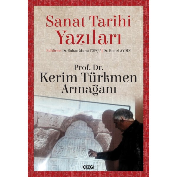 Sanat Tarihi Yazıları | Prof. Dr. Kerim Türkmen Armağanı