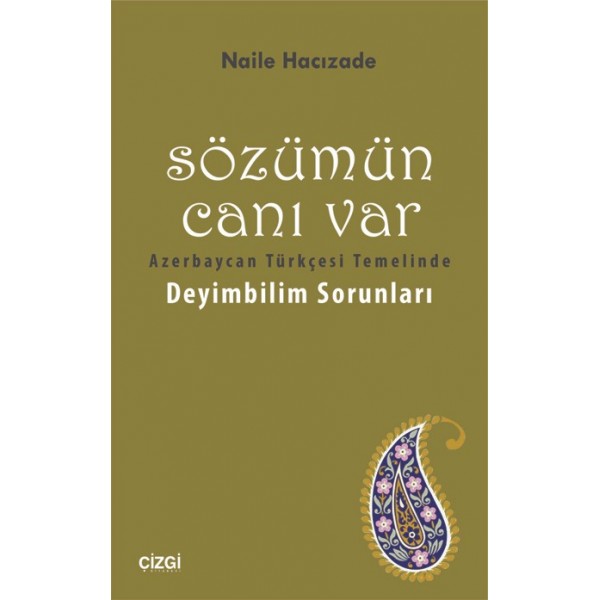 Sözümün Canı Var | Azerbaycan Türkçesi Temelinde Deyimbilim Sorunları