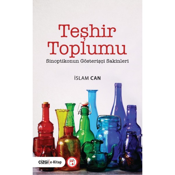 Teşhir Toplumu | Sinoptikonun Gösterişçi Sakinleri (e-kitap)