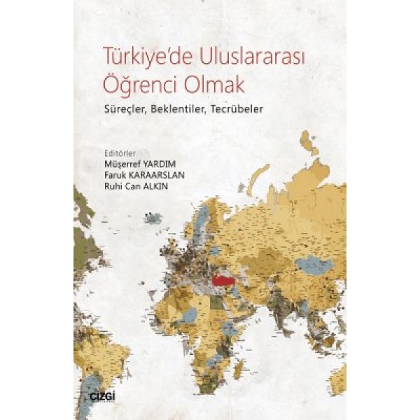 Türkiye'de Uluslararası Öğrenci Olmak (Süreçler, Beklentiler, Tecrübeler)