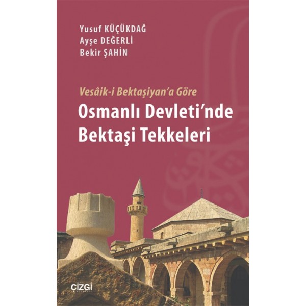 Vesâik-i Bektaşiyan'a Göre Osmanlı Devleti'nde Bektaşi Tekkeleri