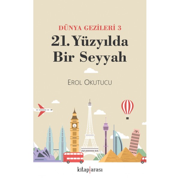 21. Yüzyılda Bir Seyyah - Dünya Gezileri 3