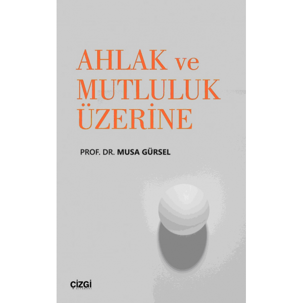 Ahlak ve Mutluluk Üzerine