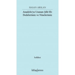 Anadolu’ya Uzanan Şifa Eli: Dedelerimiz ve Ninelerimiz