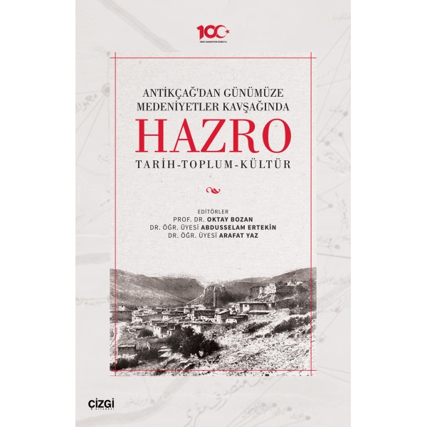 Antikçağ'dan Günümüze Medeniyetler Kavşağında Hazro (Tarih-Toplum-Kültür) Ciltli