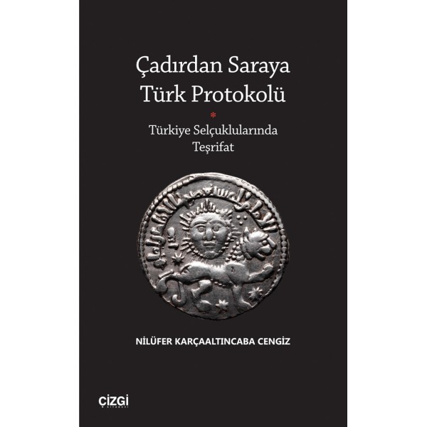 Çadırdan Saraya Türk Protokolü - Türkiye Selçuklularında Teşrifat