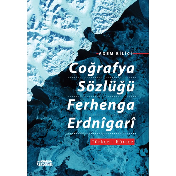 Coğrafya Sözlüğü - Ferhenga Erdnîgarî (Türkçe-Kürtçe)