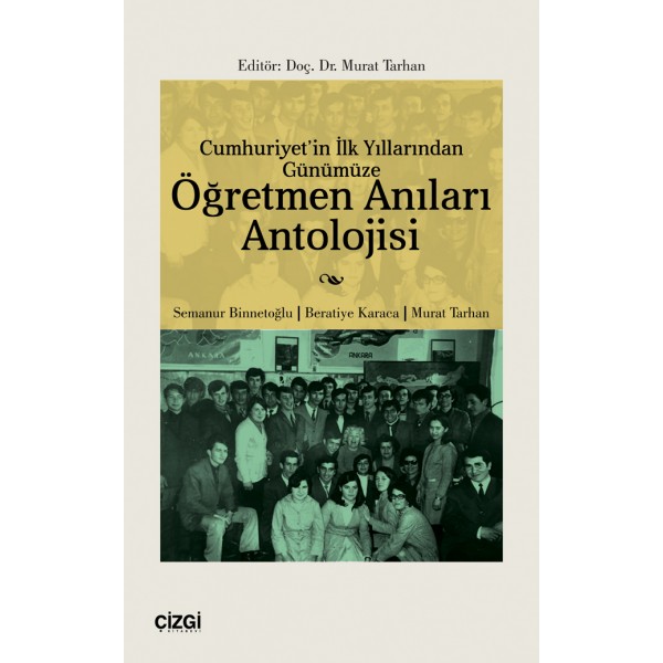 Cumhuriyet’in İlk Yıllarından Günümüze Öğretmen Anıları Antolojisi