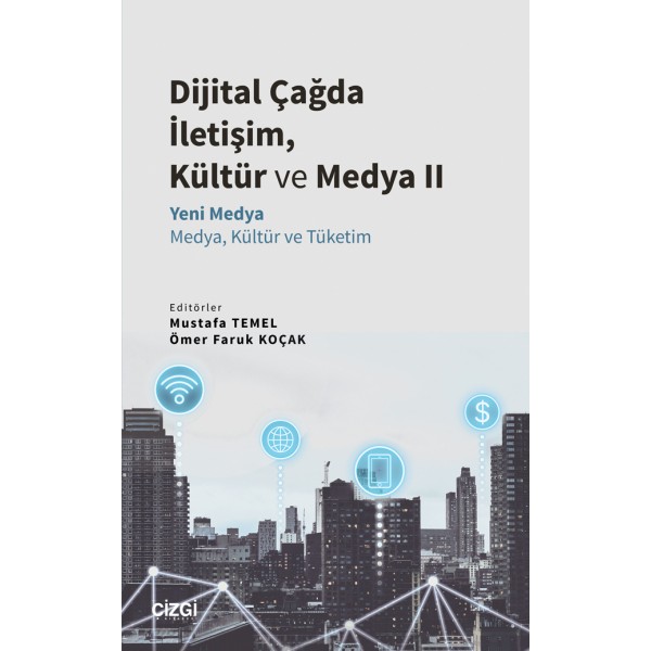 Dijital Çağda İletişim, Kültür ve Medya II | Yeni Medya - Medya, Kültür ve Tüketim