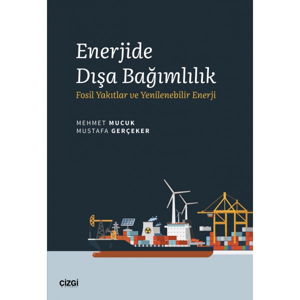 Enerjide Dışa Bağımlılık (Fosil Yakıtlar ve Yenilenebilir Enerji)