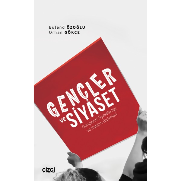 Gençler ve Siyaset (Gençlerin Siyasete İlgi ve Katılım Biçimleri)