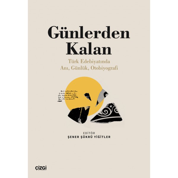 Günlerden Kalan (Türk Edebiyatında Anı, Günlük, Otobiyografi)