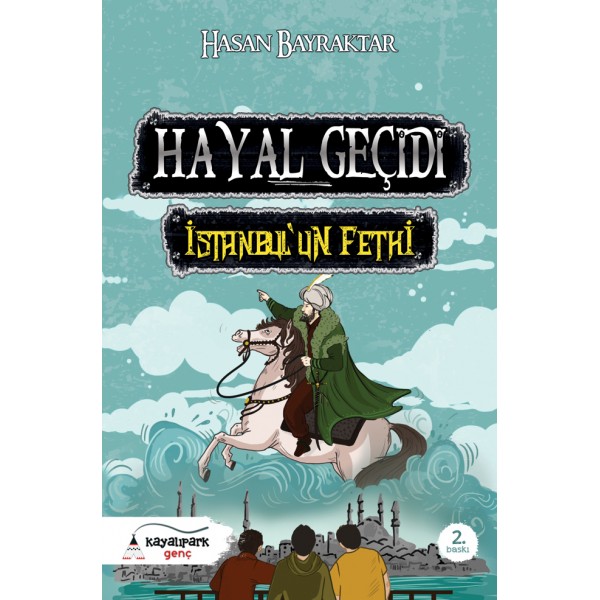 Hayal Geçidi | İstanbul'un Fethi