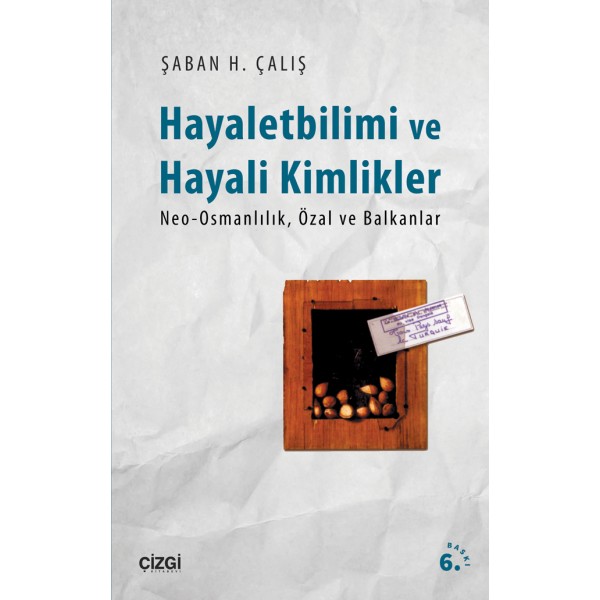 Hayaletbilimi ve Hayali Kimlikler | Neo-Osmanlılık, Özal ve Bakanlar