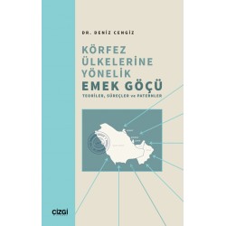 Körfez Ülkelerine Yönelik Emek Göçü  | Teoriler, Süreçler ve Paternler