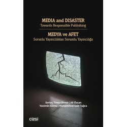 MEDIA and DISASTER Towards Responsible Publishing / MEDYA ve AFET Sorunlu Yayıncılıktan Sorumlu Yayıncılığa