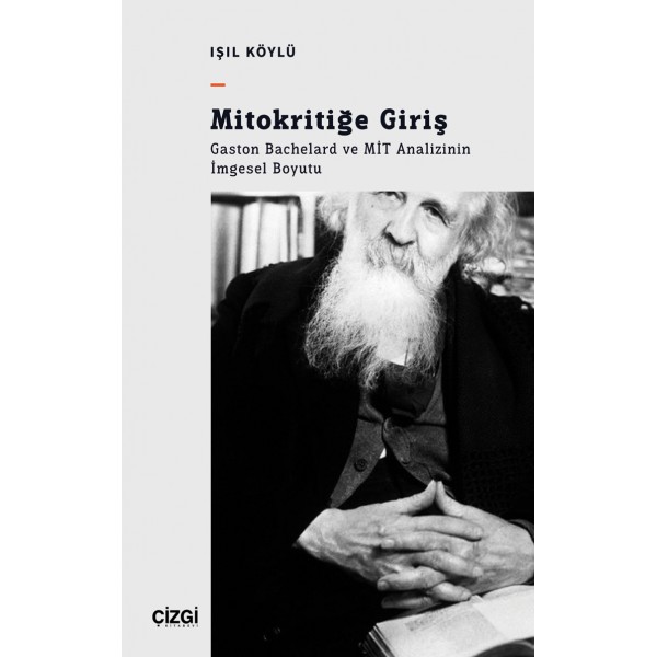 Mitokritiğe Giriş - Gaston Bachelard ve MİT Analizinin İmgesel Boyutu