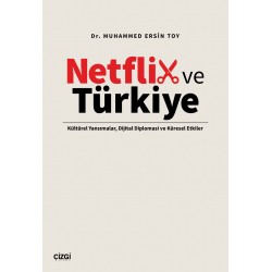 Netflix ve Türkiye  - Kültürel Yansımalar, Dijital Diplomasi ve Küresel Etkiler