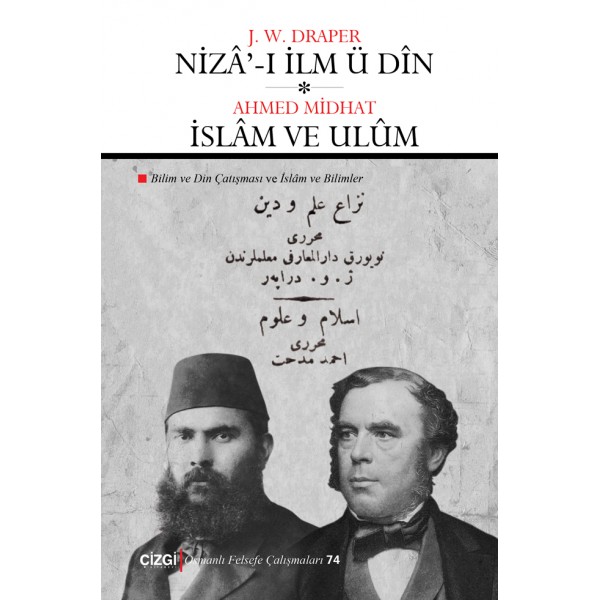 Nizâ'-ı İlm ü Dîn | İslâm ve Ulûm (Bilim ve Din Çatışması | İslam ve Bilimler)