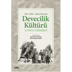 Tarih Kültür Toplum Ekseninde Devecilik Kültürü ve Deve Güreşleri