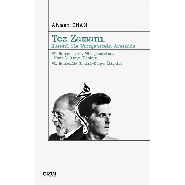 Tez Zamanı – Husserl ile Wittgenstein Arasında 