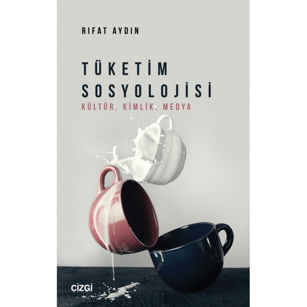 Tüketim Sosyolojisi (Kültür, Kimlik, Medya)