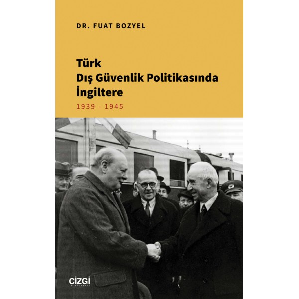 Türk Dış Güvenlik Politikasında İngiltere | 1939 - 1945