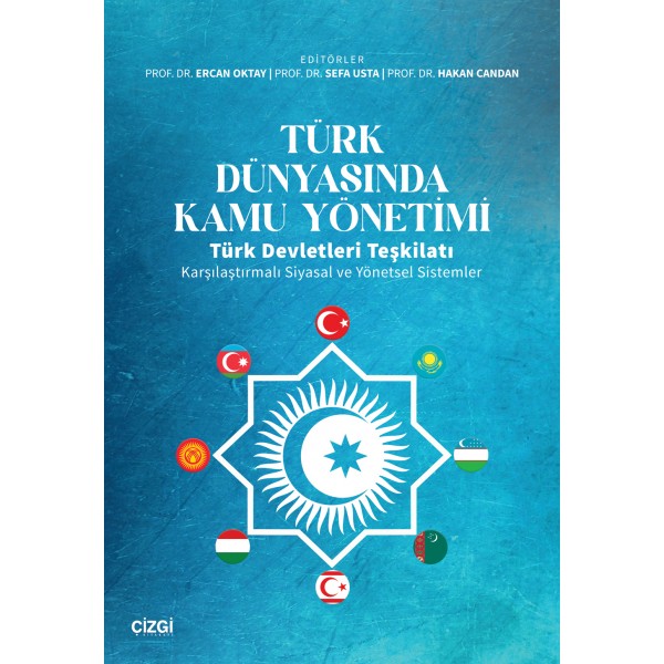 Türk Dünyasında Kamu Yönetimi  | Türk Devletleri Teşkilatı Karşılaştırmalı Siyasal Ve Yönetsel Sistemler