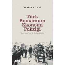 Türk Romanının Ekonomi Politiği / Tanzimat’tan 2. Meşrutiyet’e