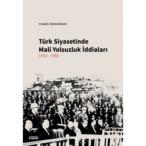 Türk Siyasetinde Mali Yolsuzluk İddiaları 1950-1960