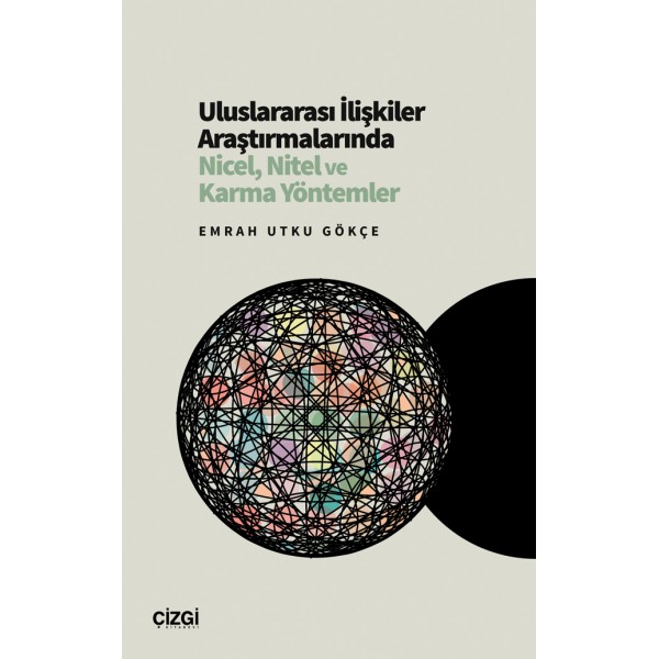 Uluslararası İlişkiler Araştırmalarında Nicel, Nitel ve Karma Yöntemler 