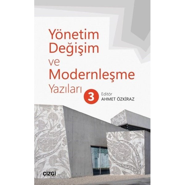 Yönetim Değişim ve Modernleşme Yazıları - 3 