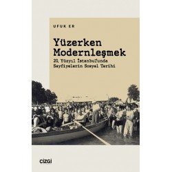 Yüzerken Modernleşmek (20. Yüzyıl İstanbul’unda Sayfiyelerin Sosyal Tarihi)