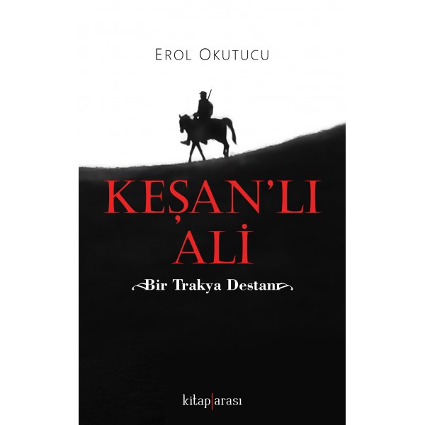 Keşan'lı Ali | Bir Trakya Destanı