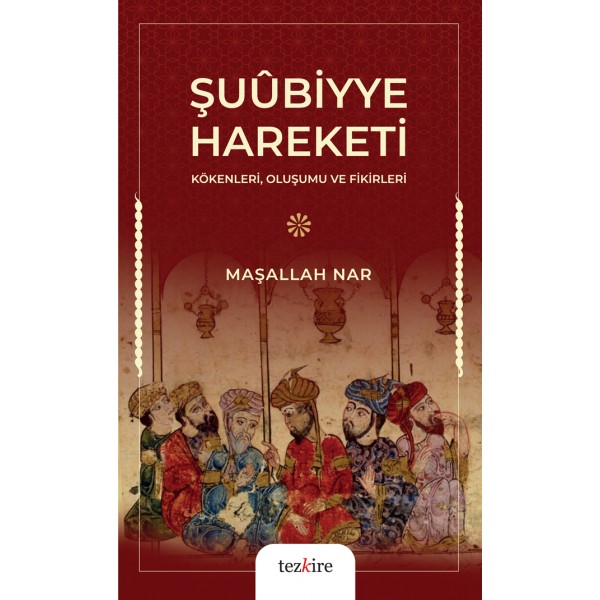 Şuubiyye Hareketi (Kökenleri, Oluşumu ve Fikirleri)