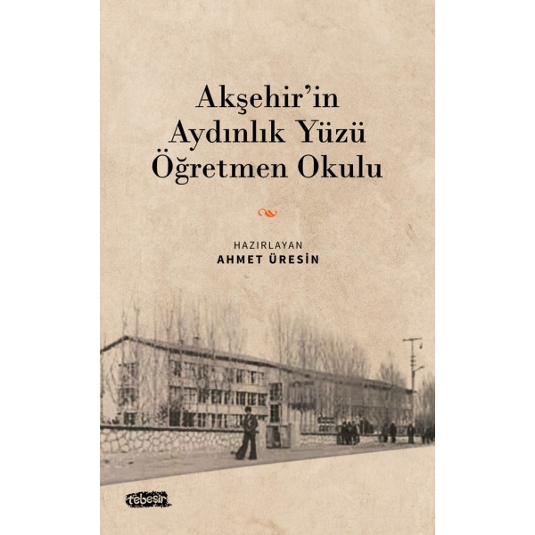 Akşehir’in Aydınlık Yüzü Öğretmen Okulu