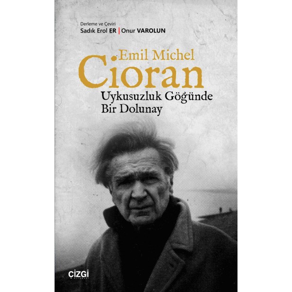 Emil Michel Cioran | Uykusuzluk Göğünde Bir Dolunay