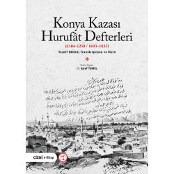 KONYA KAZASI HURUFÂT DEFTERLERİ  (1104-1250//1693–1835)  | TASNİF EDİLMİŞ TRANSKRİPSİYON VE DİZİN (e-kitap)