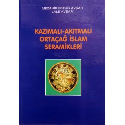 Kazımalı-Akıtmalı Ortaçağ İslam Seramikleri (ciltli) 