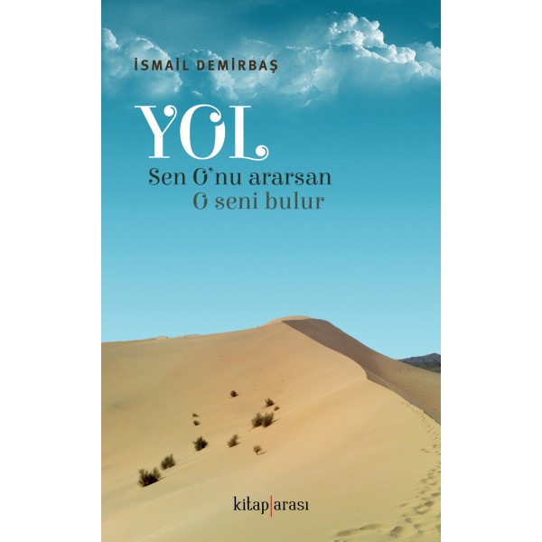 Yol | Sen O'nu ararsan O seni bulur